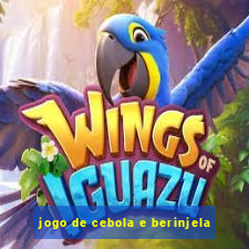 jogo de cebola e berinjela